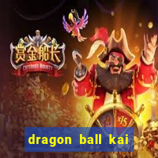 dragon ball kai legendado download